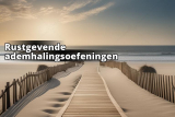 Ademhalingstechnieken: Sleutel tot Mindfulness & Rust