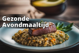 Maak heerlijke gezonde avondmaaltijden: tips, recepten & voedingswaarde